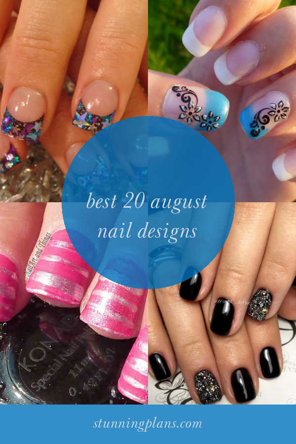 Best 20 August Nail Designs Home, Family, Style and Art Ideas